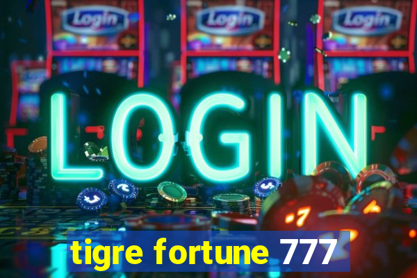 tigre fortune 777